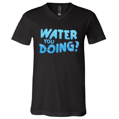 Water You Doing Ocean Swimmer Funny Swimming Pool V-Neck T-Shirt