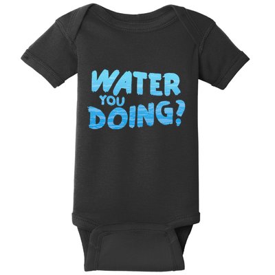 Water You Doing Ocean Swimmer Funny Swimming Pool Baby Bodysuit