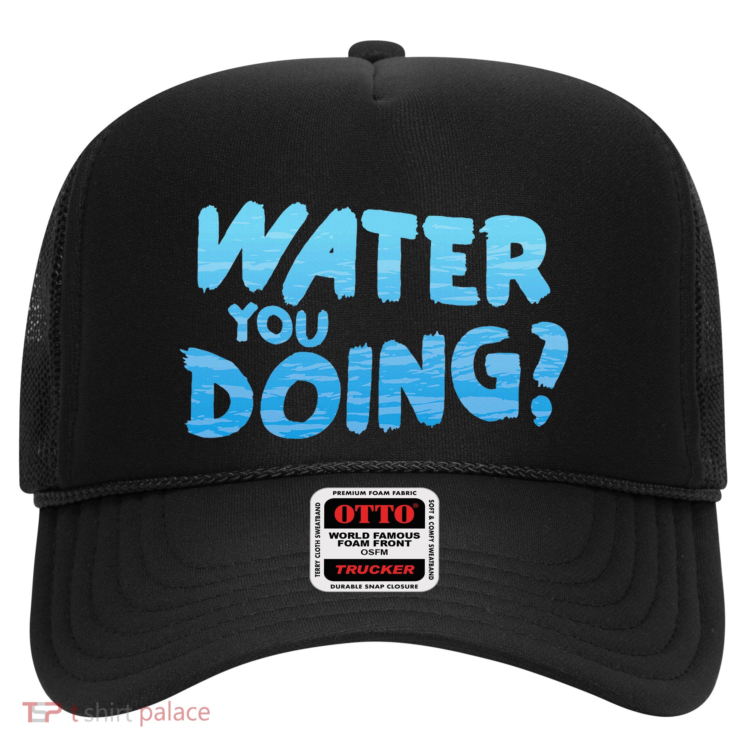 Water You Doing Ocean Swimmer Funny Swimming Pool Trucker Hat