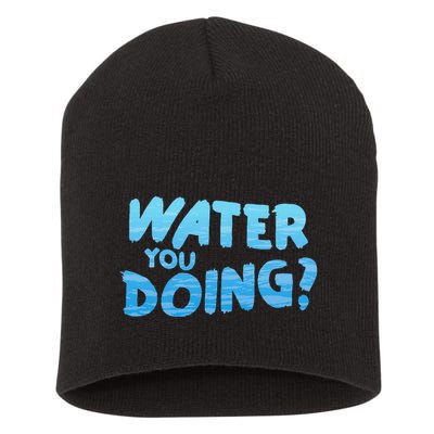 Water You Doing Ocean Swimmer Funny Swimming Pool Short Acrylic Beanie