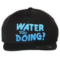 Water You Doing Ocean Swimmer Funny Swimming Pool Wool Snapback Cap