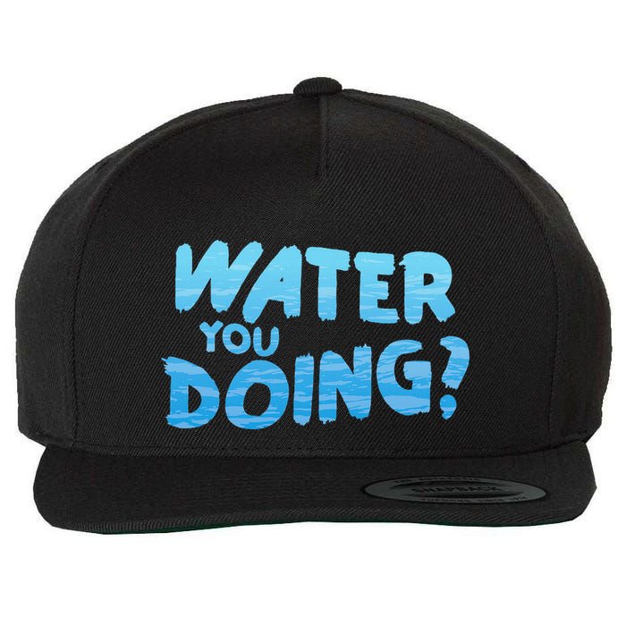 Water You Doing Ocean Swimmer Funny Swimming Pool Wool Snapback Cap