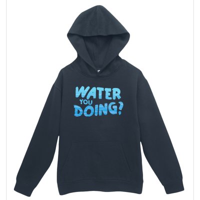 Water You Doing Ocean Swimmer Funny Swimming Pool Urban Pullover Hoodie