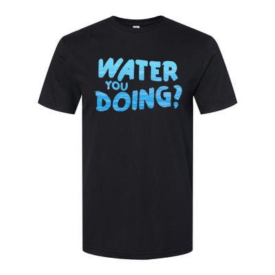 Water You Doing Ocean Swimmer Funny Swimming Pool Softstyle CVC T-Shirt