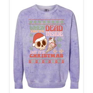 When Your Dead Inside But ItS Christmas Ugly Sweater Retro Funny Gift Colorblast Crewneck Sweatshirt