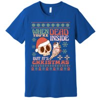 When Your Dead Inside But ItS Christmas Ugly Sweater Retro Funny Gift Premium T-Shirt