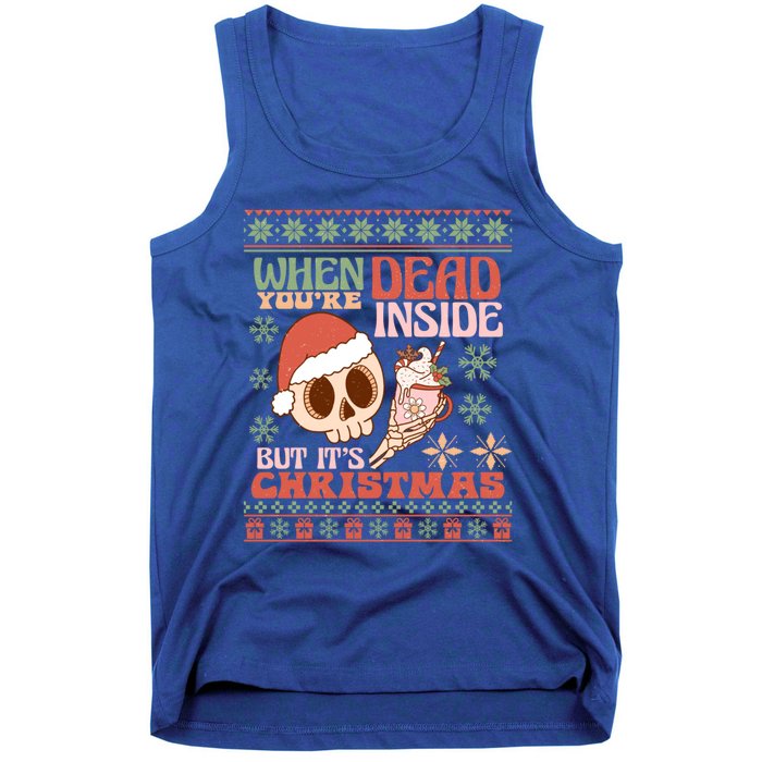 When Your Dead Inside But ItS Christmas Ugly Sweater Retro Funny Gift Tank Top