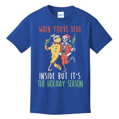 When Your Dead Inside But ItS The Holiday Season Christmas Gift Kids T-Shirt