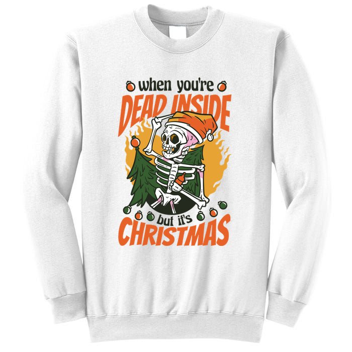 When You're Dead Inside But It's Christmas Sweatshirt