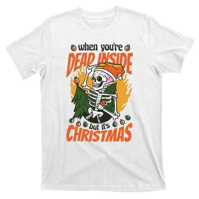 When You're Dead Inside But It's Christmas T-Shirt