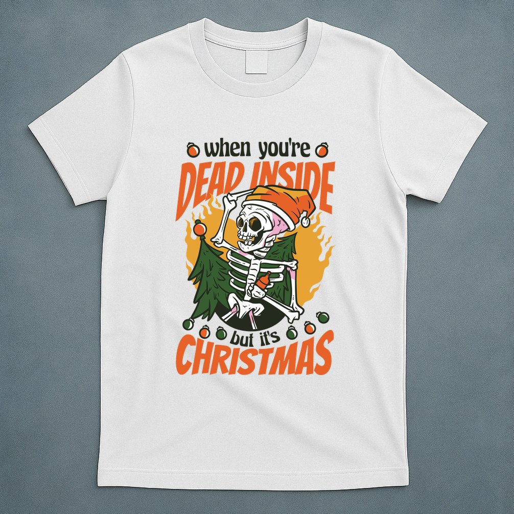 When You're Dead Inside But It's Christmas T-Shirt