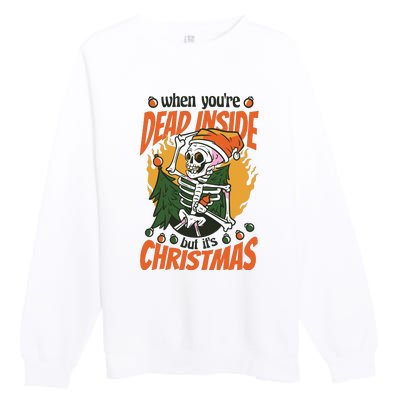 When You're Dead Inside But It's Christmas Premium Crewneck Sweatshirt