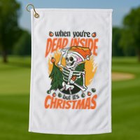 When You're Dead Inside But It's Christmas Golf Towel