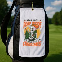 When You're Dead Inside But It's Christmas Golf Towel