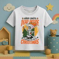 When You're Dead Inside But It's Christmas Toddler T-Shirt