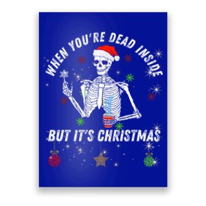 When Your Dead Inside But ItS The Holiday Season Christmas Gift Poster