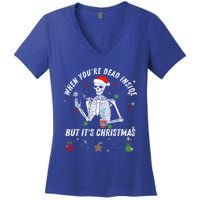 When Your Dead Inside But ItS The Holiday Season Christmas Gift Women's V-Neck T-Shirt