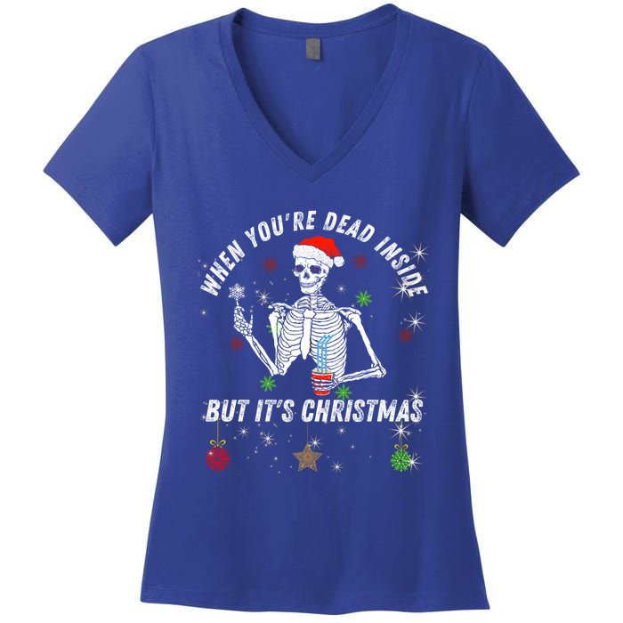 When Your Dead Inside But ItS The Holiday Season Christmas Gift Women's V-Neck T-Shirt