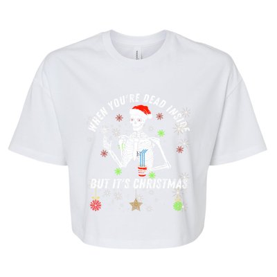 When Your Dead Inside But ItS The Holiday Season Christmas Gift Bella+Canvas Jersey Crop Tee