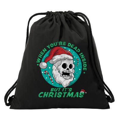 When YouRe Dead Inside But ItS Christmas Funny Santa Skull Cool Gift Drawstring Bag