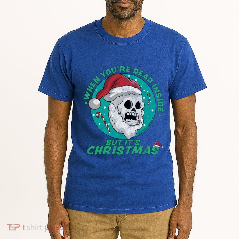 When YouRe Dead Inside But ItS Christmas Funny Santa Skull Cool Gift Tall T-Shirt
