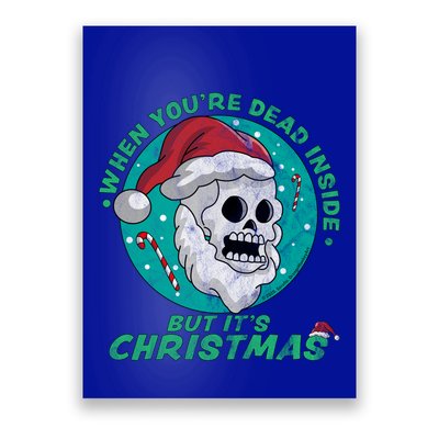 When YouRe Dead Inside But ItS Christmas Funny Santa Skull Cool Gift Poster