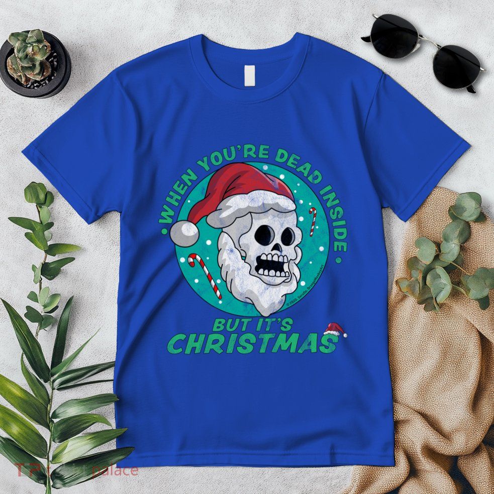When YouRe Dead Inside But ItS Christmas Funny Santa Skull Cool Gift Premium T-Shirt