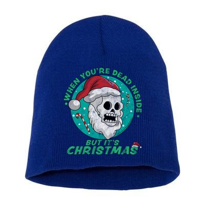 When YouRe Dead Inside But ItS Christmas Funny Santa Skull Cool Gift Short Acrylic Beanie