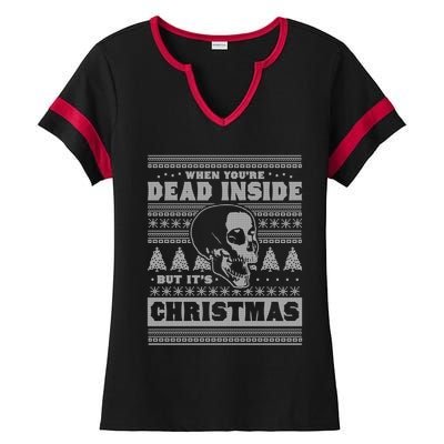 When YouRe Dead Inside But ItS Christmas Funny Ugly Xmas Gift Ladies Halftime Notch Neck Tee