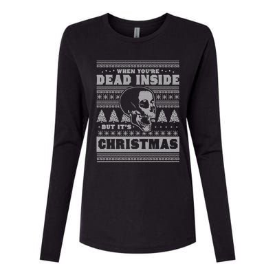 When YouRe Dead Inside But ItS Christmas Funny Ugly Xmas Gift Womens Cotton Relaxed Long Sleeve T-Shirt