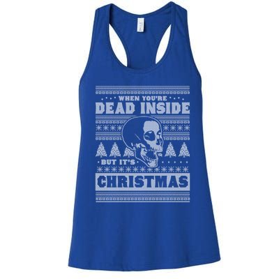 When YouRe Dead Inside But ItS Christmas Funny Ugly Xmas Gift Women's Racerback Tank