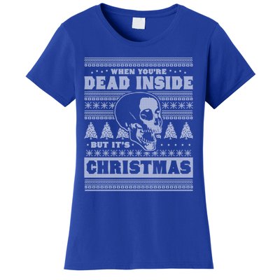 When YouRe Dead Inside But ItS Christmas Funny Ugly Xmas Gift Women's T-Shirt