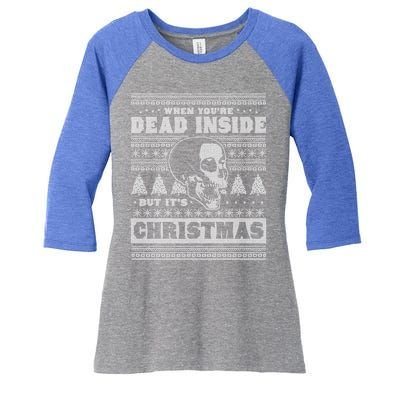 When YouRe Dead Inside But ItS Christmas Funny Ugly Xmas Gift Women's Tri-Blend 3/4-Sleeve Raglan Shirt