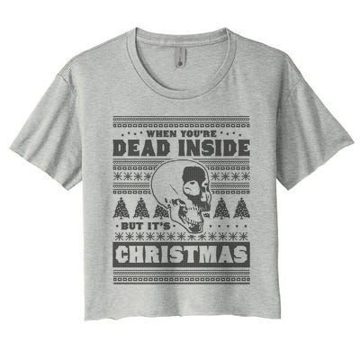 When YouRe Dead Inside But ItS Christmas Funny Ugly Xmas Gift Women's Crop Top Tee