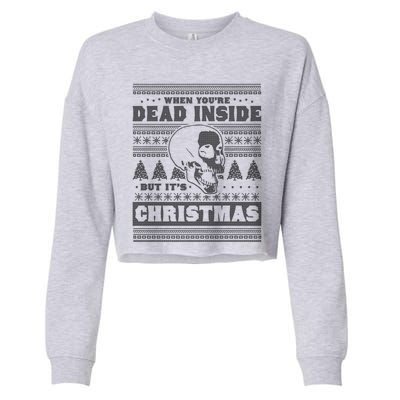 When YouRe Dead Inside But ItS Christmas Funny Ugly Xmas Gift Cropped Pullover Crew