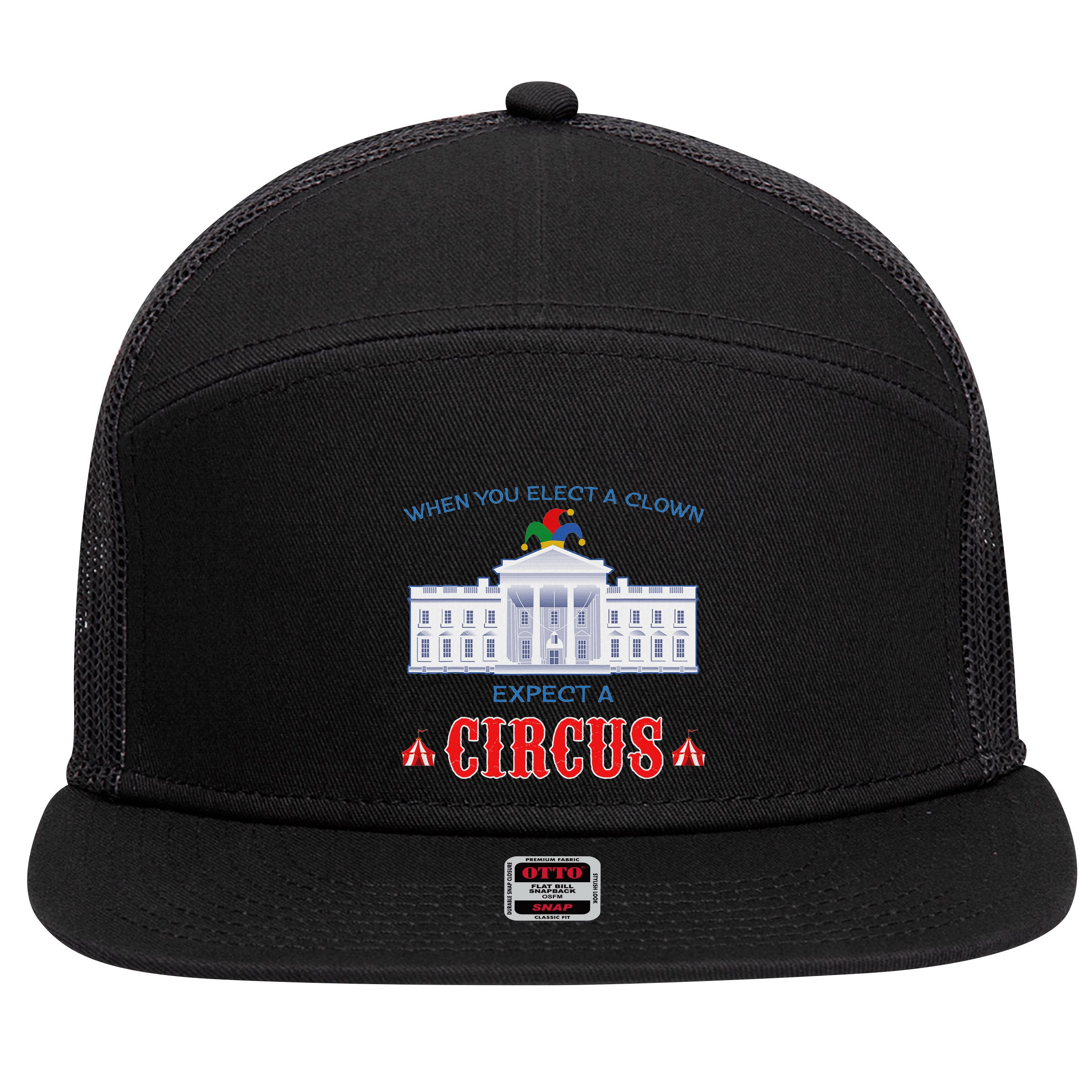 When You Elect A Clown Expect A Circus Anti Trump 7 Panel Mesh Trucker Snapback Hat