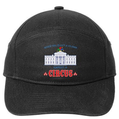 When You Elect A Clown Expect A Circus Anti Trump 7-Panel Snapback Hat