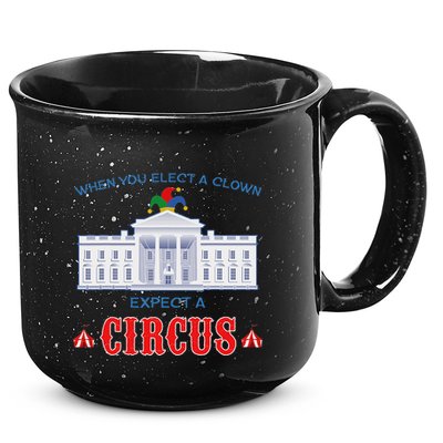 When You Elect A Clown Expect A Circus Anti Trump 15oz Campfire Ceramic Mug