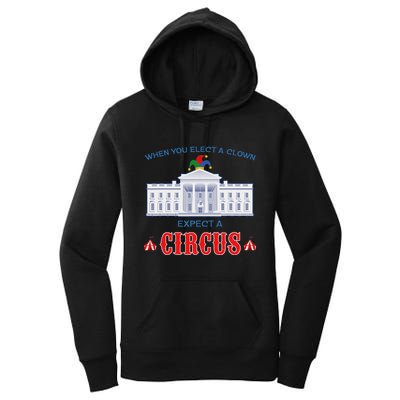 When You Elect A Clown Expect A Circus Anti Trump Women's Pullover Hoodie