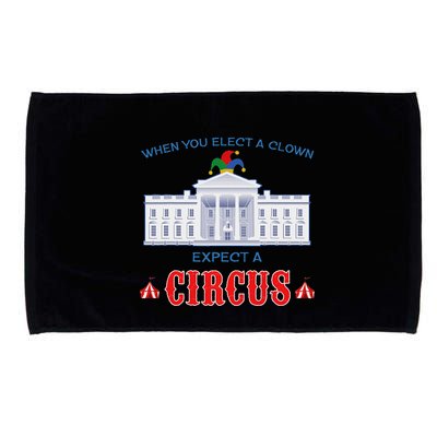 When You Elect A Clown Expect A Circus Anti Trump Microfiber Hand Towel