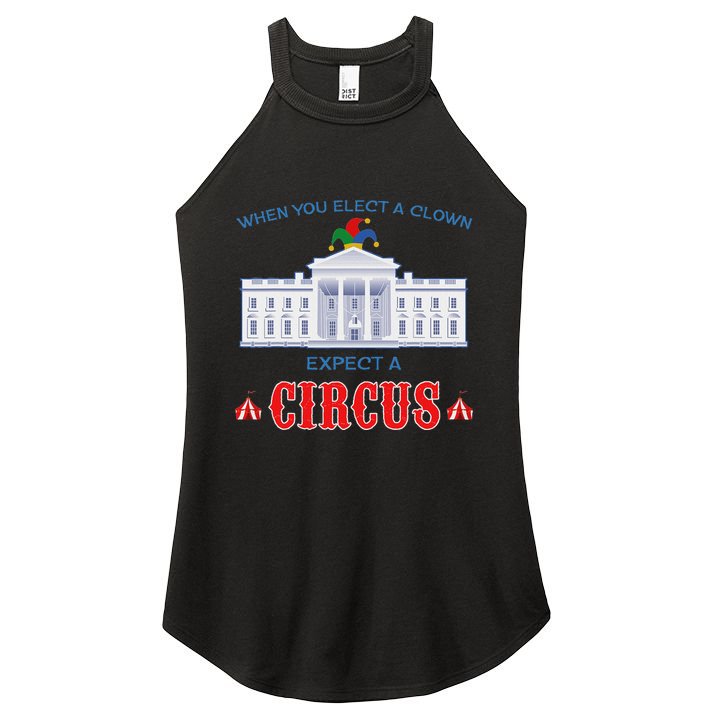 When You Elect A Clown Expect A Circus Anti Trump Women's Perfect Tri Rocker Tank