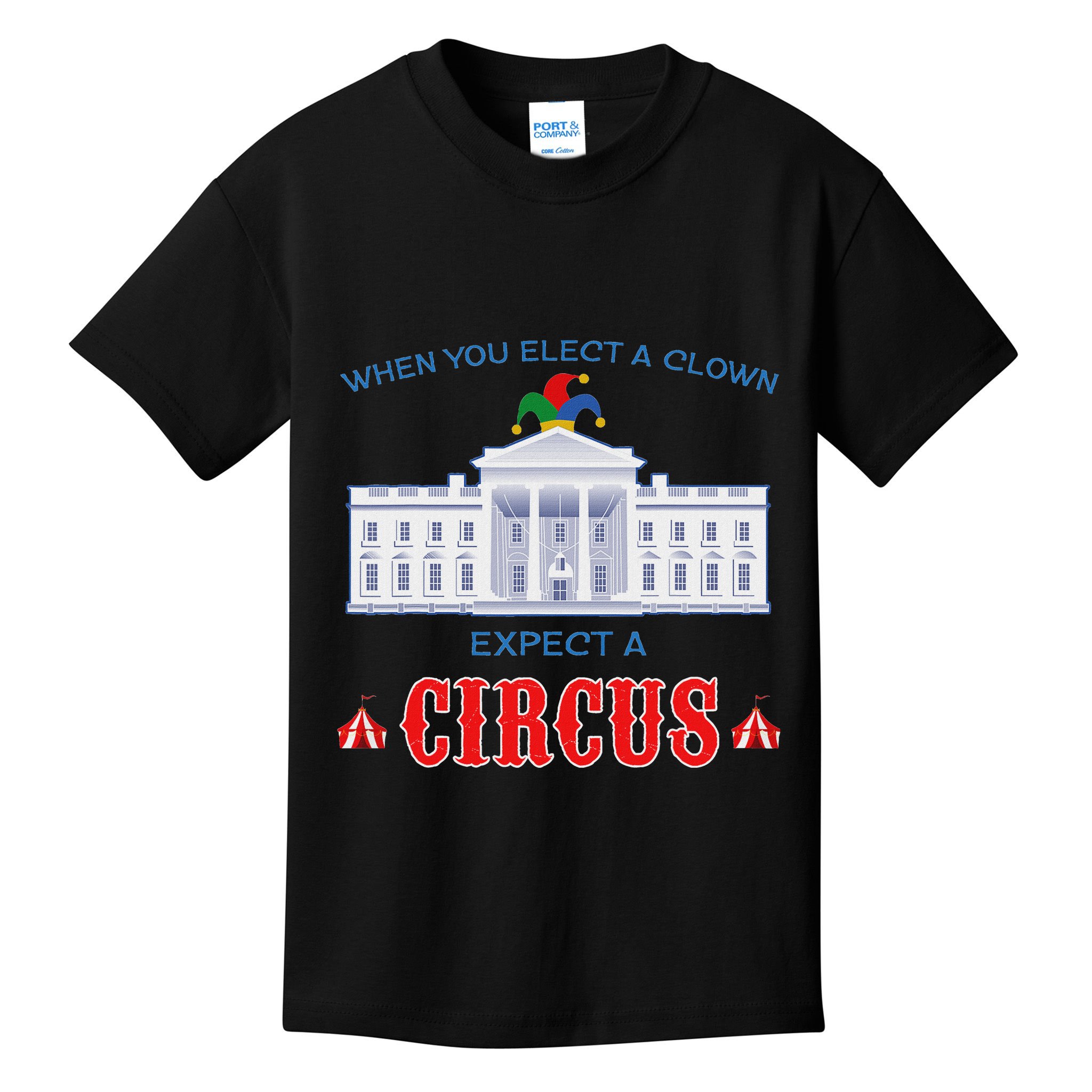 When You Elect A Clown Expect A Circus Anti Trump Kids T-Shirt