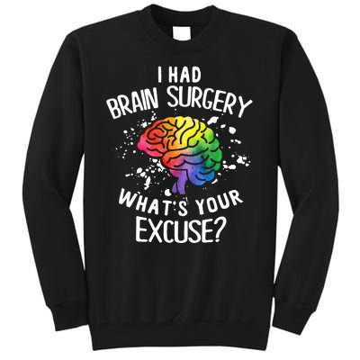 WhatS Your Excuse I Had Brain Surgery Tall Sweatshirt