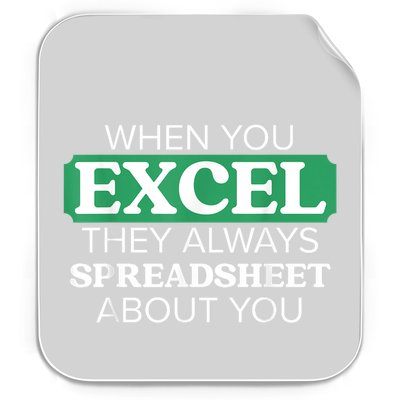 When You Excel Everyone Will Spreadsheet About You Permanent Decal Sticker
