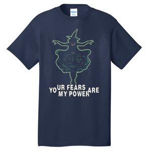 Witch Your Fears Are My Power Magical Wicked Vampy Fun Tall T-Shirt