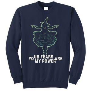 Witch Your Fears Are My Power Magical Wicked Vampy Fun Tall Sweatshirt