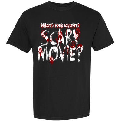 Whats Your Favorite Scary Movie? Horror Film Garment-Dyed Heavyweight T-Shirt