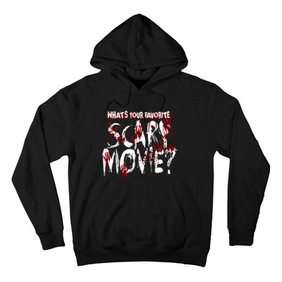 Whats Your Favorite Scary Movie? Horror Film Hoodie