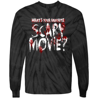 Whats Your Favorite Scary Movie? Horror Film Tie-Dye Long Sleeve Shirt