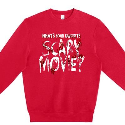 Whats Your Favorite Scary Movie? Horror Film Premium Crewneck Sweatshirt